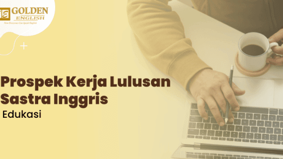 7 Prospek Kerja Lulusan Sastra Inggris