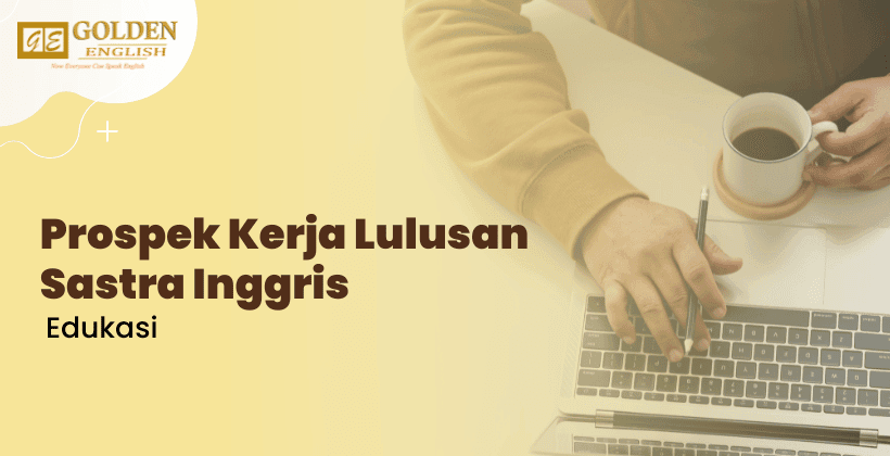 Prospek Kerja Lulusan Sastra Inggris