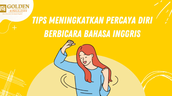 Beberapa Trik Meningkatkan Percaya Diri Berbicara Bahasa Inggris