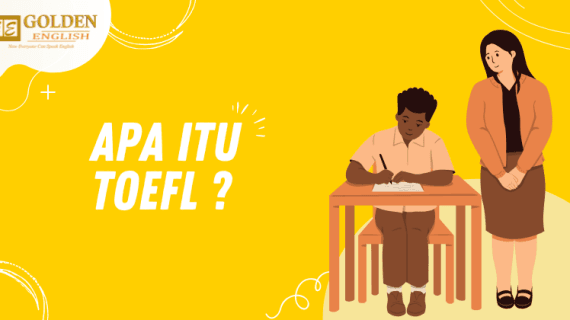 Apa itu TOEFL? Pengertian, Jenis Tes TOEFL dan Cara Belajarnya