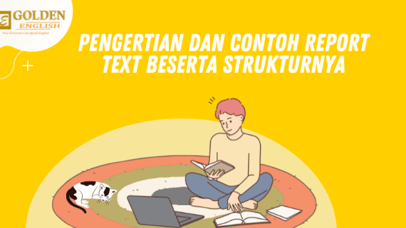 Pengertian dan Contoh Report Text Beserta Strukturnya