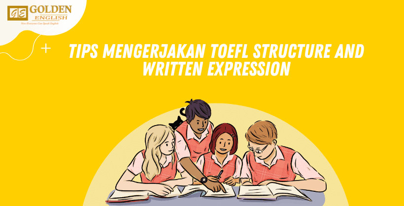 tips mengerjakan toefl structure and written expression