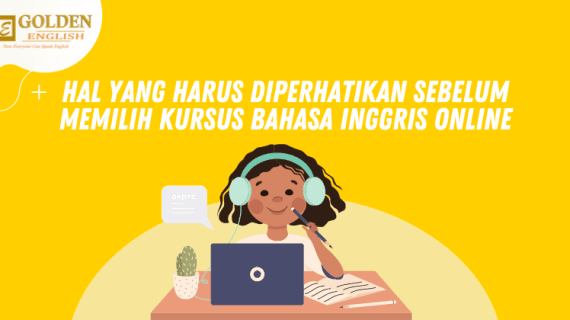 6 Hal yang Harus Diperhatikan Sebelum Memilih Kursus Bahasa Inggris Online