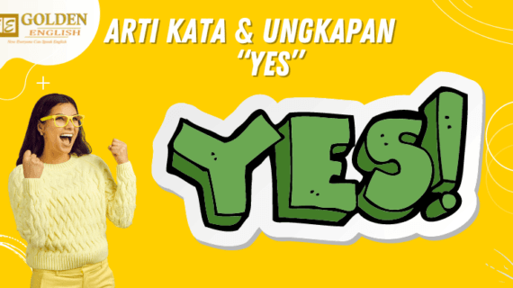 Arti Kata Yes dan Beragam Ungkapan Yes Lainnya dalam Bahasa Inggris!