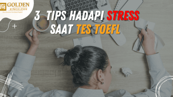 3 Tips Menghadapi Stres Saat Ujian TOEFL atau Tes TOEFL Online