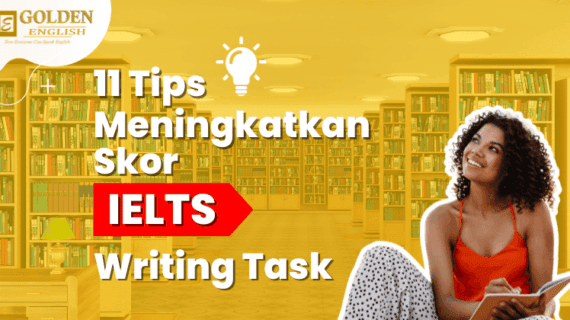 11 Tips Meningkatkan Skor Tes IELTS Writing Task 1 dan Task 2