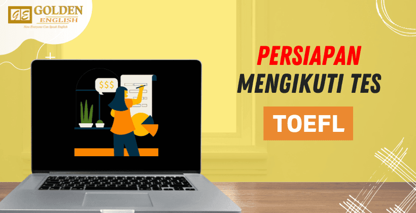 5 Hal yang Harus Dipersiapkan Saat Persiapan Mengikuti Tes TOEFL