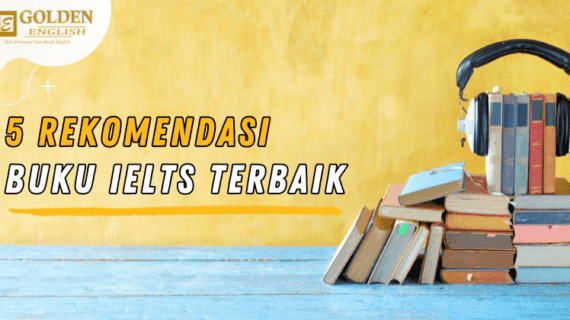 Simak! 5 Rekomendasi Buku IELTS Terbaru Terbaik yang Harus Kamu Miliki