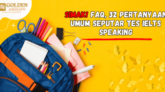 Simak! FAQ, 32 Pertanyaan Umum Seputar Tes IELTS Speaking