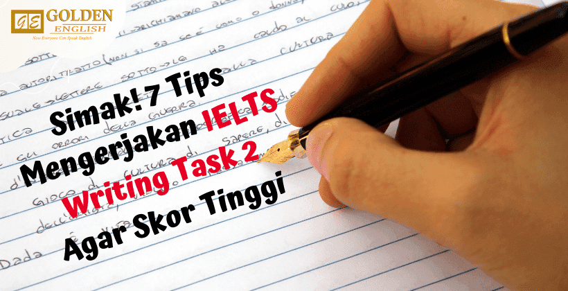 Tips Mengerjakan IELTS Writing Task 2 