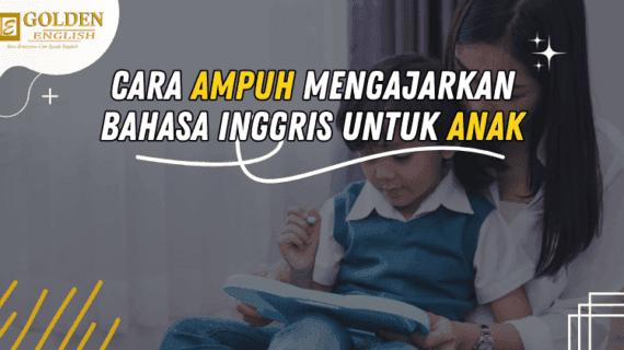 Simak! Cara Ampuh Mengajarkan Bahasa Inggris Untuk Anak