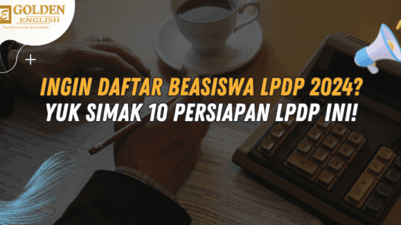 Ingin Daftar Beasiswa LPDP 2024? Yuk Simak 10 Persiapan LPDP Ini!