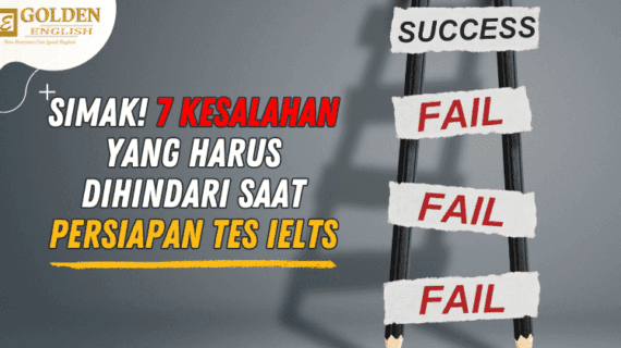 Simak! 7 Kesalahan yang Harus Dihindari Saat Persiapan Tes IELTS