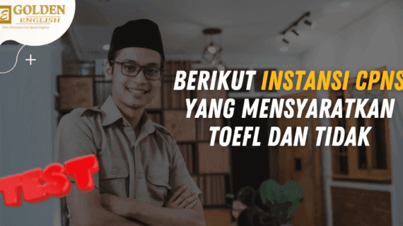 Berikut Instansi CPNS yang Mensyaratkan TOEFL dan Tidak