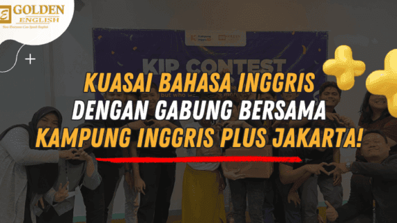 Kuasai Bahasa Inggris di Kampung Inggris Plus Jakarta, Asyik Banget!