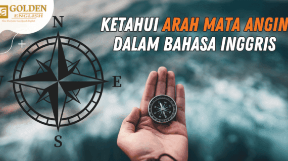 Ketahui Arah Mata Angin dalam Bahasa Inggris