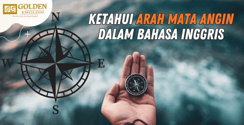 Ketahui Arah Mata Angin dalam Bahasa Inggris