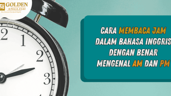 Apa itu Istilah AM dan PM? Ini Format Jam dalam Bahasa Inggris!