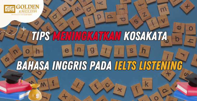 Tips Meningkatkan Kosakata Bahasa Inggris pada IELTS Listening