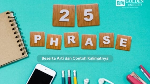 25 Frasa Bahasa Inggris Sehari-hari Beserta Arti dan Contoh Kalimatnya