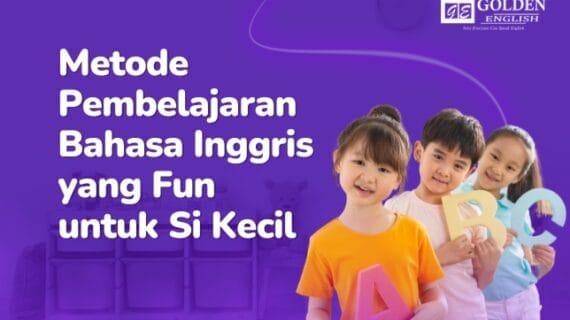 5 Metode Pembelajaran Bahasa Inggris yang Fun untuk Si Kecil