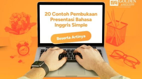 20 Contoh Pembukaan Presentasi Bahasa Inggris Simple beserta Artinya