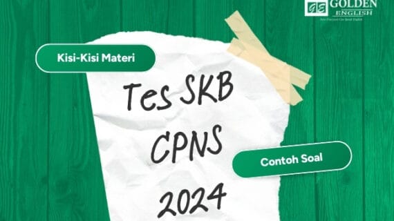 Pengertian Tes SKB CPNS, Kisi-kisi Materi dan Contoh Soal