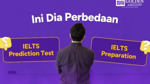 Perbedaan IELTS Prediction Test dan IELTS Preparation