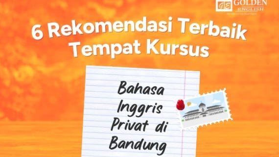 6 Rekomendasi Terbaik Tempat Kursus Bahasa Inggris Privat Bandung