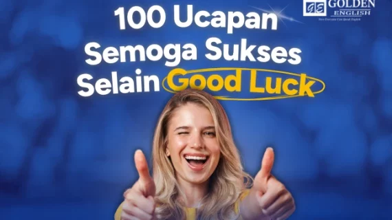 100 Ucapan Semoga Sukses Selain Good Luck, Terlengkap!