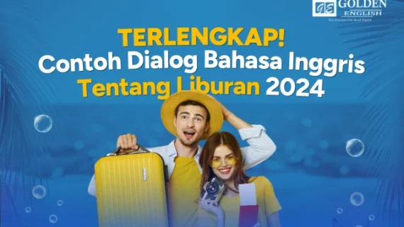 TERLENGKAP! Contoh Dialog Bahasa Inggris Tentang Liburan 2025