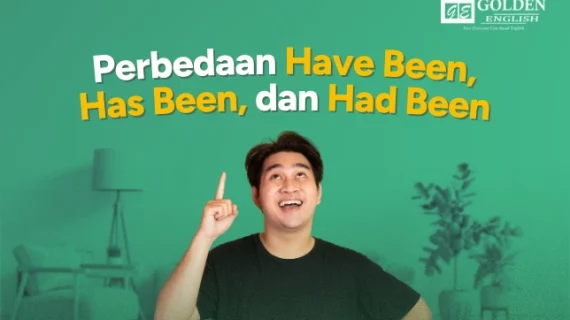 Perbedaan Have Been, Has Been, dan Had Been