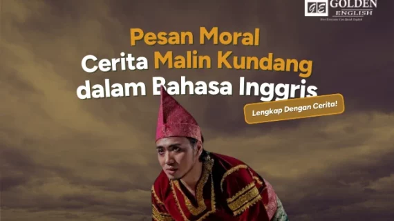 Pesan Moral Cerita Malin Kundang dalam Bahasa Inggris, Lengkap dengan Ceritanya!