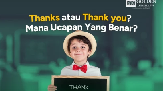 Thanks atau Thank you? Mana Ucapan Yang Benar?