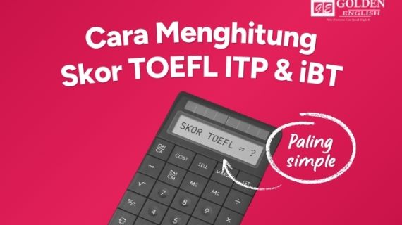 Cara Menghitung Skor TOEFL ITP dan iBT Paling Simple